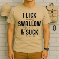 I LICK SWALLOW & SUCK Meme Cinco De Mayo Fun TEQUILA T-Shirt
