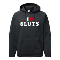 I Love Sluts Heart Performance Fleece Hoodie