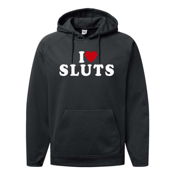 I Love Sluts Heart Performance Fleece Hoodie