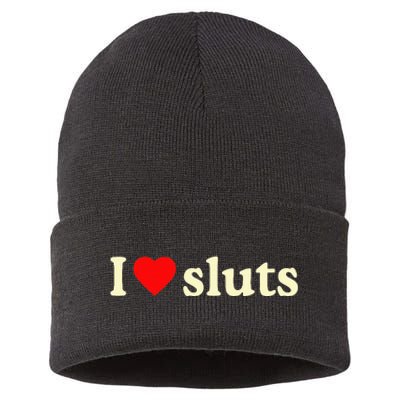 I Love Sluts Sustainable Knit Beanie