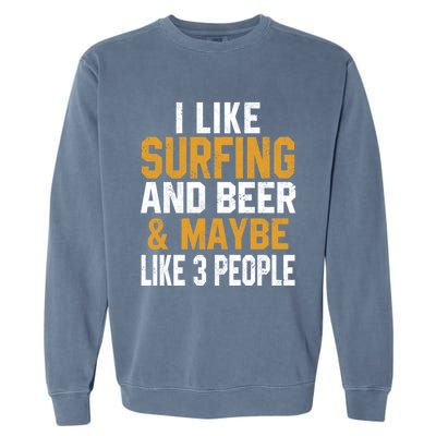 I Like Surfing And Beer Surfer Hawaiian Surfboard Dad Mom Gift Garment-Dyed Sweatshirt