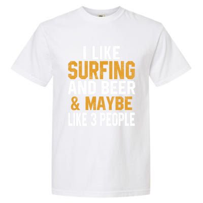 I Like Surfing And Beer Surfer Hawaiian Surfboard Dad Mom Gift Garment-Dyed Heavyweight T-Shirt