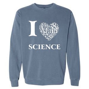 I Love Science Garment-Dyed Sweatshirt