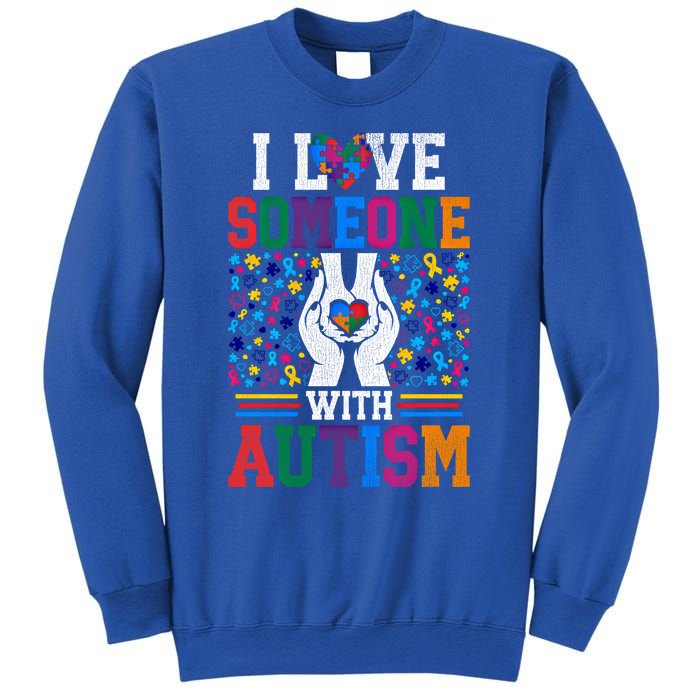 I Love Someone With Autism Autistic Support Meaningful Gift Sweatshirt