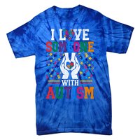 I Love Someone With Autism Autistic Support Meaningful Gift Tie-Dye T-Shirt