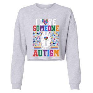 I Love Someone With Autism Autistic Support Meaningful Gift Cropped Pullover Crew