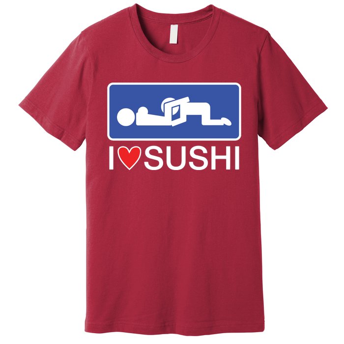 I Love Sushi Adult Premium T-Shirt