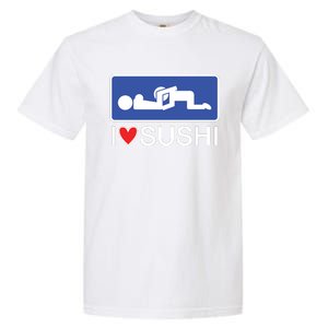 I Love Sushi Adult Garment-Dyed Heavyweight T-Shirt