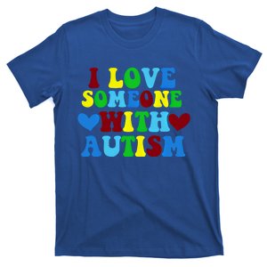 I Love Someone With Autism Awareness Autism Family Proud Gift T-Shirt