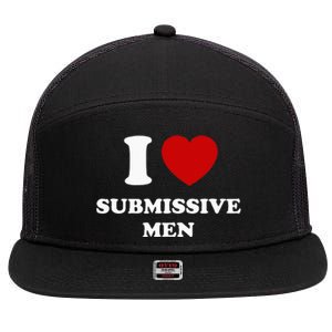 I Love Submissive Men 7 Panel Mesh Trucker Snapback Hat