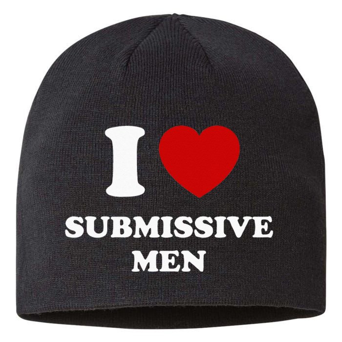 I Love Submissive Men Sustainable Beanie