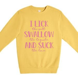 I Lick Salt Swallow Tequila Suck Lime Cinco De Mayo Mexico Funny Gift Premium Crewneck Sweatshirt