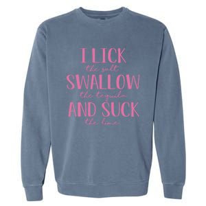 I Lick Salt Swallow Tequila Suck Lime Cinco De Mayo Mexico Funny Gift Garment-Dyed Sweatshirt