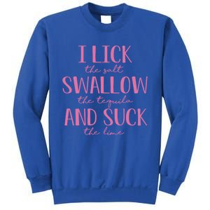 I Lick Salt Swallow Tequila Suck Lime Cinco De Mayo Mexico Funny Gift Sweatshirt