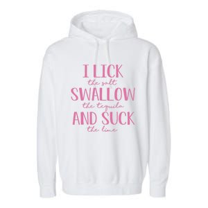 I Lick Salt Swallow Tequila Suck Lime Cinco De Mayo Mexico Funny Gift Garment-Dyed Fleece Hoodie