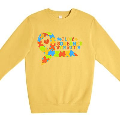 I Love Someone With Autism Awareness Autism Ribbon Family Great Gift Premium Crewneck Sweatshirt