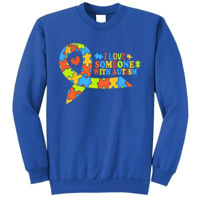 I Love Someone With Autism Awareness Autism Ribbon Family Great Gift Sweatshirt