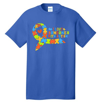 I Love Someone With Autism Awareness Autism Ribbon Family Great Gift Tall T-Shirt