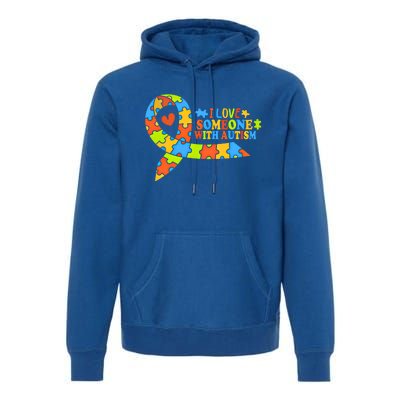 I Love Someone With Autism Awareness Autism Ribbon Family Great Gift Premium Hoodie