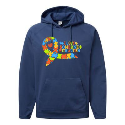 I Love Someone With Autism Awareness Autism Ribbon Family Great Gift Performance Fleece Hoodie