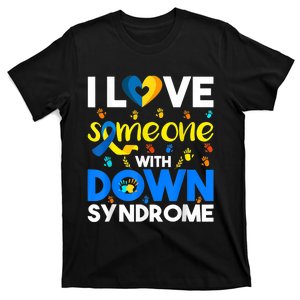 I Love Someone With Down Syndrome, Down Syndrome Awareness  T-Shirt