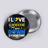 I Love Someone With Down Syndrome, Down Syndrome Awareness  Button