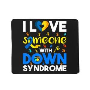 I Love Someone With Down Syndrome, Down Syndrome Awareness  Mousepad