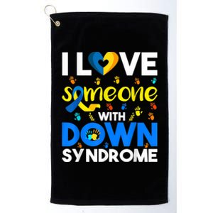 I Love Someone With Down Syndrome, Down Syndrome Awareness  Platinum Collection Golf Towel