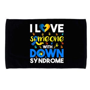 I Love Someone With Down Syndrome, Down Syndrome Awareness  Microfiber Hand Towel