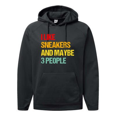 I Like Sneakers And Maybe 3 People Performance Fleece Hoodie