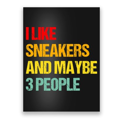 I Like Sneakers And Maybe 3 People Poster