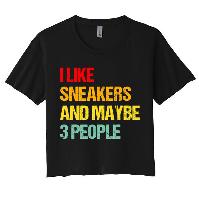 I Like Sneakers And Maybe 3 People Crop Top