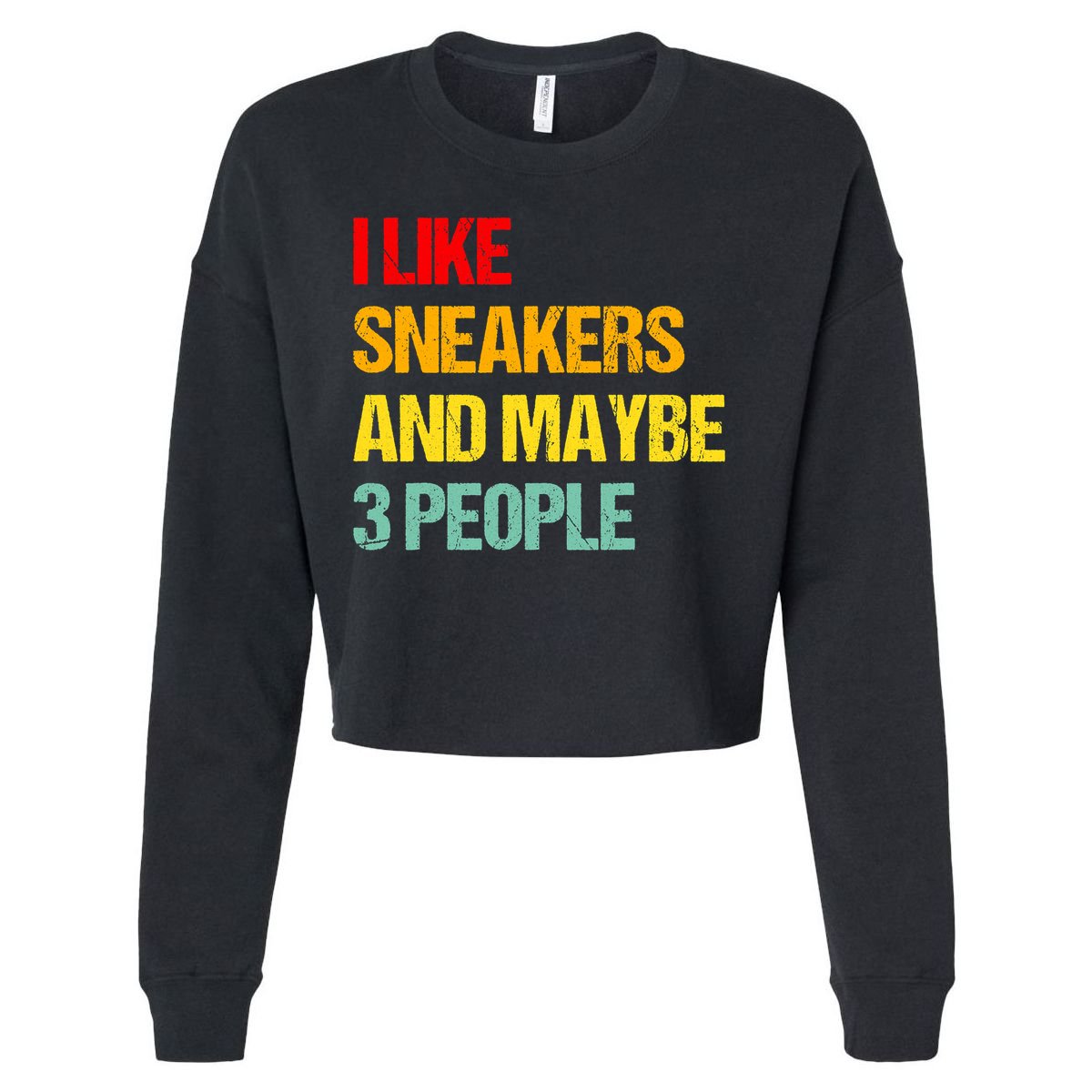 I Like Sneakers And Maybe 3 People Cropped Pullover Crew