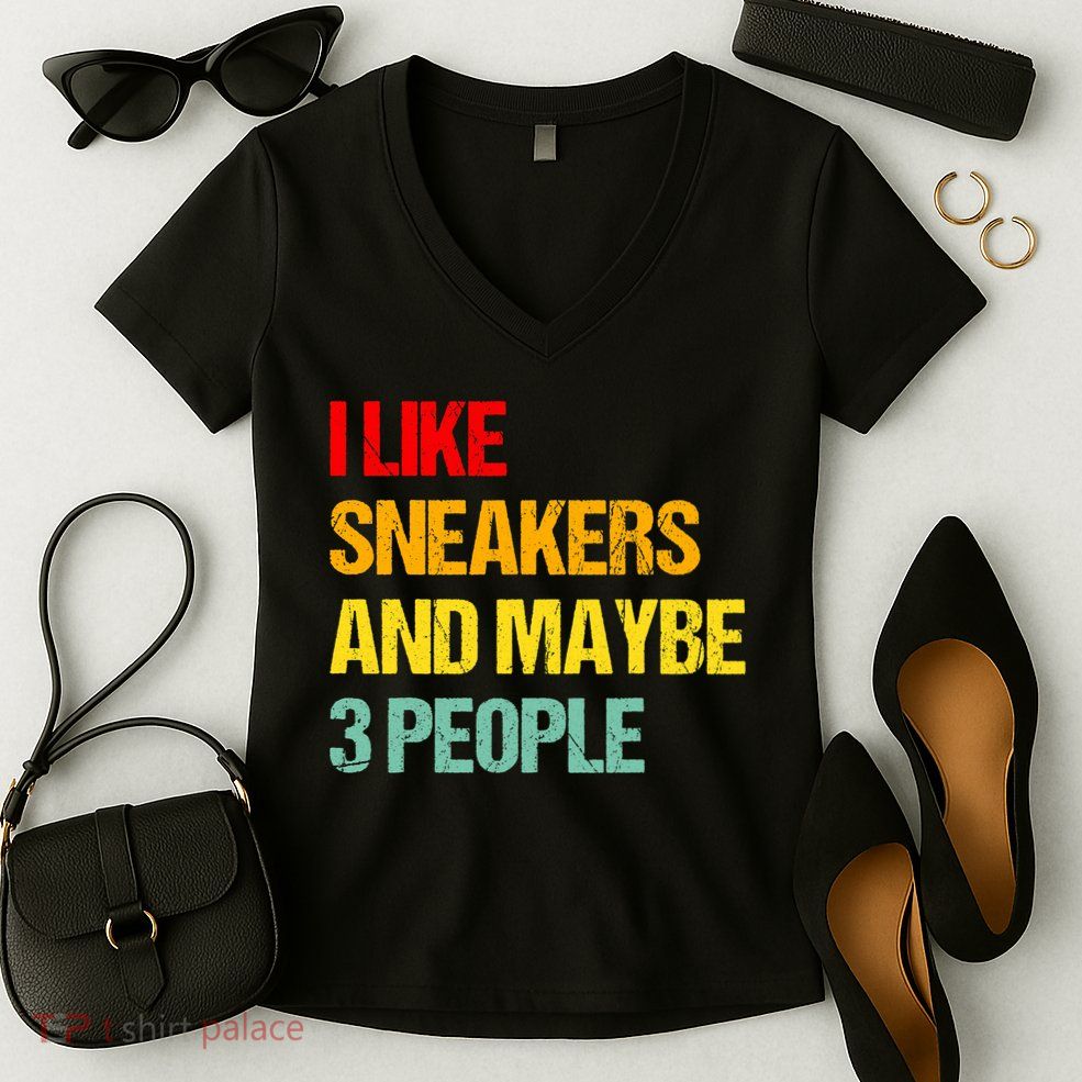 I Like Sneakers And Maybe 3 People Women's V-Neck T-Shirt