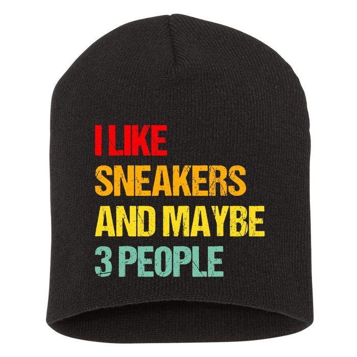 I Like Sneakers And Maybe 3 People Short Acrylic Beanie