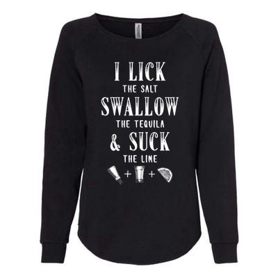 I Lick Salt Swallow Tequila Suck Lime Cinco De Mayo Mexico Gift Womens California Wash Sweatshirt