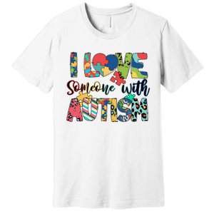 I Love Someone With Autism Premium T-Shirt