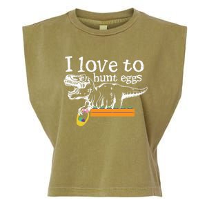 I Love To Hunt Eggs Dinosaur Gift And Meaningful Gift Garment-Dyed Women's Muscle Tee