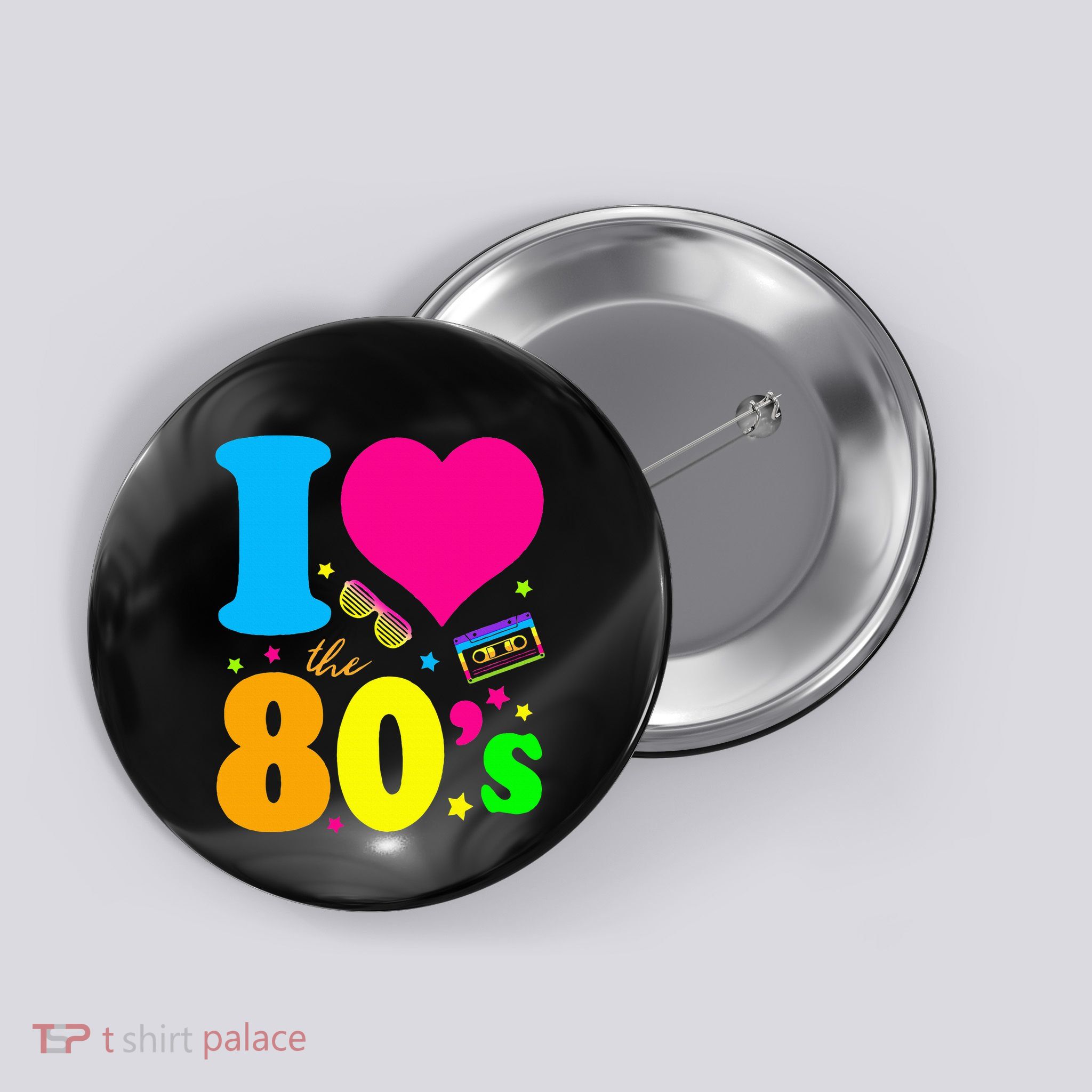 I Love The 80s 90s Costume Funny Party Button