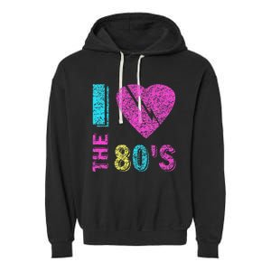 I Love The 80s 90s Costume Funny Party Garment-Dyed Fleece Hoodie