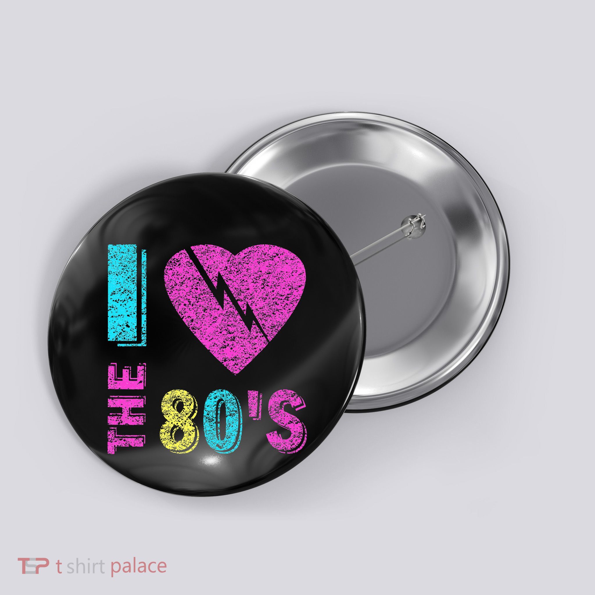 I Love The 80s 90s Costume Funny Party Button