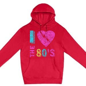 I Love The 80s 90s Costume Funny Party Premium Pullover Hoodie