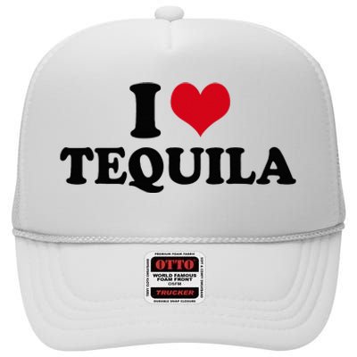 I Love Tequila High Crown Mesh Back Trucker Hat