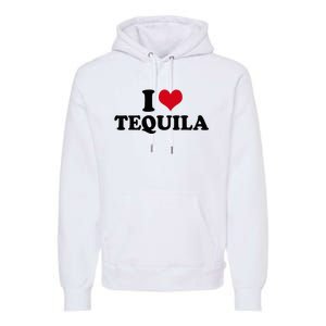 I Love Tequila Premium Hoodie