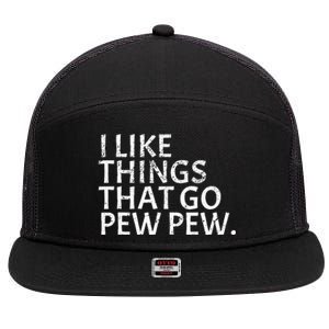 I like Things that Go Pew Pew Gun Enthusiast Gift 7 Panel Mesh Trucker Snapback Hat