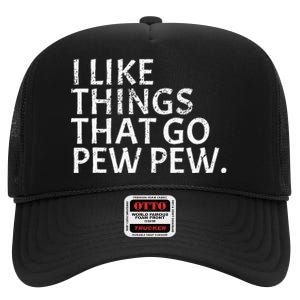 I like Things that Go Pew Pew Gun Enthusiast Gift High Crown Mesh Back Trucker Hat