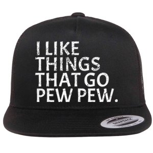 I like Things that Go Pew Pew Gun Enthusiast Gift Flat Bill Trucker Hat