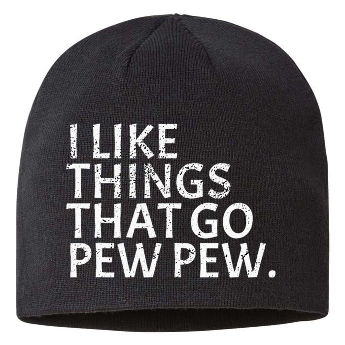 I like Things that Go Pew Pew Gun Enthusiast Gift Sustainable Beanie