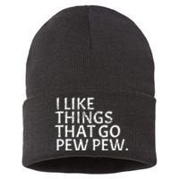 I like Things that Go Pew Pew Gun Enthusiast Gift Sustainable Knit Beanie