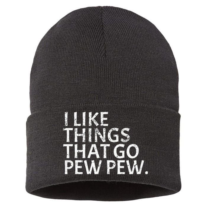 I like Things that Go Pew Pew Gun Enthusiast Gift Sustainable Knit Beanie